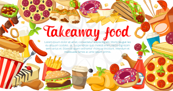 Fast food poster with frame of takeaway dishes. Hamburger, hot dog and cheese sandwich, pizza, french fries and chicken, donut, coffee and grilled sausage, taco, nacho and soda for menu cover design