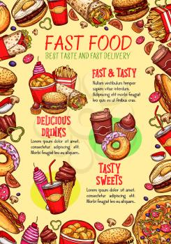 Fast food meals and burger sandwiches poster for fastfood restaurant. Vector template of pizza, hot dog or popcorn and french fries snacks, cheeseburger or hamburger and ice cream or donut desserts