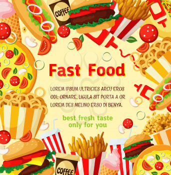 Fast food menu poster template design for fastfood restaurant or bistro. Vector cheeseburger burger, pizza or hot dog sandwich and ice cream, french fries or chicken nugget snacks and coffee drink