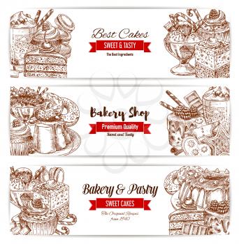 Bakery and pastry shop sketch banner set. Cake, chocolate, cupcake, fruit cream dessert, donut, candy, ice cream, gingerbread cookie, pie, macaron and muffin. Cafe menu, food packaging design