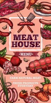 Meat house or butcher farm shop sketch poster. Vector meaty delicatessen of cervelat, pepperoni sausage, pork filet or beef steak and brisket or ham bacon and seasonings for meat cuisine