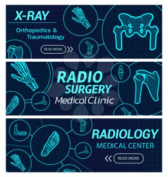 Radiology and radio surgery X-ray web banners for medical technology. Vector design for scientific medicine center in orthopedics and traumatology therapy and diagnostics with X-ray bones and joints
