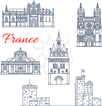 France architecture landmarks and famous historic buildings icons. Vector facades set of Saint Louis La Rochelle and Bordeaux cathedral, Porte Cailhau gates or Saint Michel basilica and Nicholas Tower