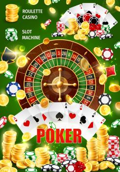 Casino poker gambling roulette and cards with jackpot big win golden cash coins. Vector poster of casino poker cards and wheel of fortune gamble chips, Vegas and Texas game dice