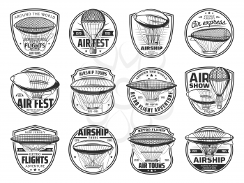 Dirigible and hot air balloons icons, aeronautics zeppelin and aerostat airships, vector icons. Retro dirigible airships and hot air balloon aircraft show festival or aerostat travel tours