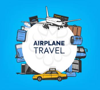 Airplane travel, vector poster, international airlines and air tourism. Airport taxi, flight departure or arrival schedule, passenger tickets, luggage bag and pet carriage, security scan and passport