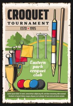 Croquet sport game equipment on green court vector poster of sport tournament. Croquet balls, mallet and wickets, champion trophy cup, scoring post and corner flags on play field, sporting competition