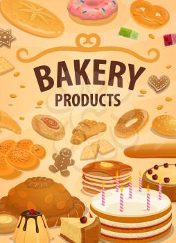 Sweet bakery products vector bread, desserts and pastry. Sweet baked food birthday cake with candles, gingerbread, donut and croissants. Bake shop buns and pudding, patisserie cafe cartoon poster