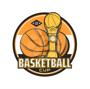Basketball cup icon with ball and sport prize. Sport competition, basketball teams cup or championship matches vector retro emblem, label or sticker with winners prize cup and basketball balls