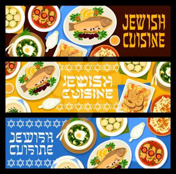 Jewish food restaurant meals banners. Lentil soup, radish honey salad and chicken liver pate, chicken kneidlach and sorrel soup with egg, gefilte fish, cholent and baked fish with prunes vector