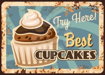 Cupcake dessert rusty metal plate. Chocolate patty cupcake in paper cup, cocoa cake with butter cream and chips sketch vector. Pastry shop, confectionery product retro banner, vintage poster