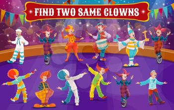 Find two same circus clowns, vector kids maze and education game. Matching puzzle game, funny quiz, riddle and attention test with circus clowns performing on stage with red noses, wigs and balloons