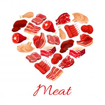 Fresh meat poster. Vector heart of meat products beef filet or t-bone steak, turkey and chicken leg, pork tenderloin bacon and mutton ribs or sirloin, liver and cutlets. Design for butchery and butche