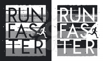 Run Faster t-shirt design. Black and white sports slogan graphics.  Athletic Graphic Tee. Vintage sports poster with grunge texture effect