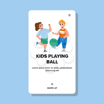 Kids Playing Ball On Kindergarten Field Vector. Preteen Boy And Girl Kids Playing Ball Together On Playground. Happy Characters Sportive Activity In Park Web Flat Cartoon Illustration