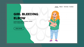 Girl With Bleeding Elbow After Accident Vector. Little Child Girl With Bleeding Elbow, Scratched Painful Hand. Sad Character Lady Kid With Scratch Trauma Web Flat Cartoon Illustration