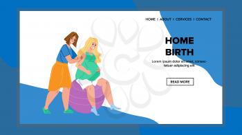 Home Birth Prepare Pregnant Woman And Doula Vector. Assistant Lady Massaging And Help Pregnancy Girl For Home Birth Procedure. Characters Helping For Motherhood Web Flat Cartoon Illustration