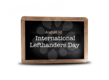 International Lefthanders Day  on a blackboard