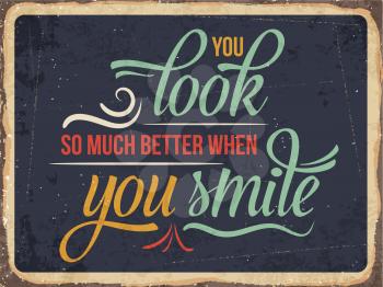 Retro metal sign  you look better when you smile, eps10 vector format