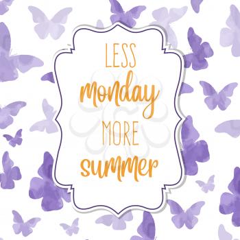 Less monday, more summer. Watercolor banner with  butterflies
