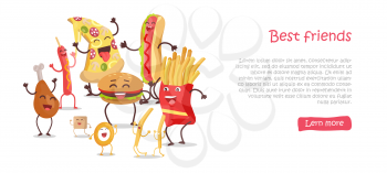 Best friends, food banner. Happy fast food cartoon characters fun, rejoice and dance. French fries, hot dog, pizza, cola, hamburger, fried eggs, chicken leg and bacon cartoon characters. Animated food