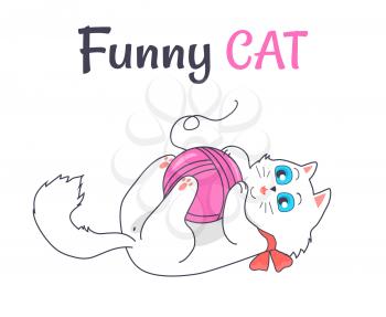 Funny cat playing with ball of knitting thread of pink color, headline and playful happy kitten with ribbon, vector Illustration isolated on white