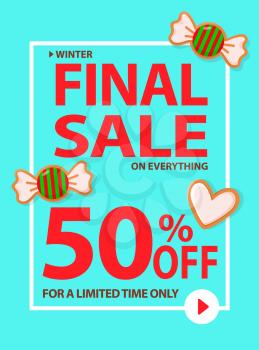 Winter final sale limited time only 50 percent vector. Price of reduced cost, candy in wrappings and cookie made of gingerbread in shape of heart