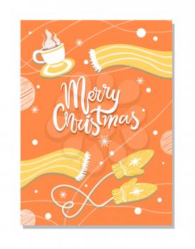 Merry Christmas winter postcard with warm cloth as knitted scarf and mittens and cup of hot tea or coffee vector illustration isolated on red background