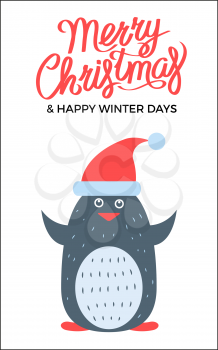 Merry Christmas and happy winter days, poster with image penguin wearing santa claus red hat, on vector illustration isolated on white