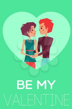 Be my Valentine conceptual poster with dating couple, male and female flirting lovers having fun together vector illustration banner in heart shape frame