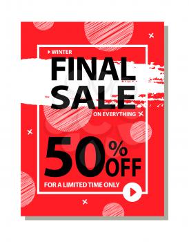 Final sale 50 off for limited time only poster with frame and brush strokes isolated on red background. Promotional total discounts banner