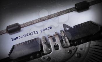 Vintage inscription made by old typewriter, Respectfully yours