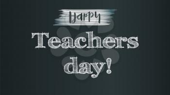 Happy teacher day. On school chalkboard backdrop with calligraphic text written in chalk. Realistic greeting banner for your congratulations cards.