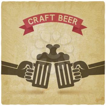 craft beer banner. hands with beer mugs vintage background. vector illustration - eps 10