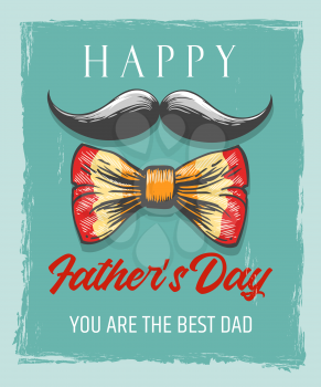 Happy fathers day Retro Poster on grunge background. Moustache and bow tie with letterings. Desing for celebration card. Vector illustration