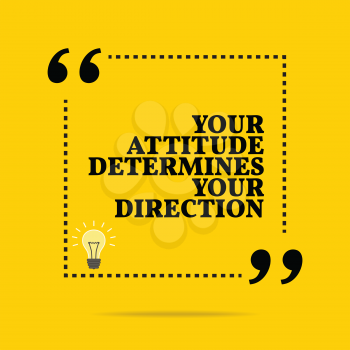 Inspirational motivational quote. Your attitude determines your direction. Simple trendy design.