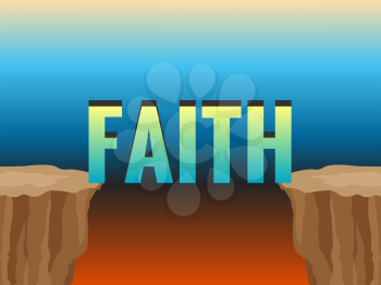 Abyss and word FAITH as bridge. Concept illustration