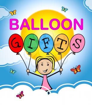 Balloon Gifts Representing Balloons Gift And Decoration