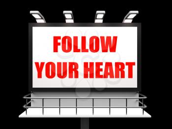 Follow Your Heart Sign Referring to Following Feelings and Intuition