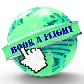 Book Flight Indicating Flights Booking And Airplane