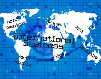 International Business Meaning Across The Globe And Trade Countries