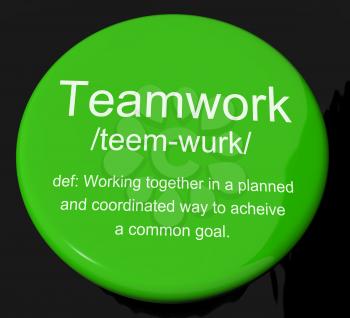 Teamwork Definition Button Shows Combined Effort And Cooperation