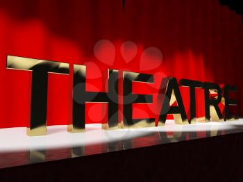 Theatre Word On Stage Representing Broadway The West End Or Acting