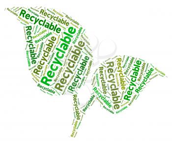 Recyclable Word Showing Earth Friendly And Renewable