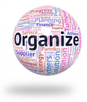 Organize Word Meaning Organizing Manage And Management
