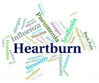Heartburn Word Showing Ill Health And Complaint