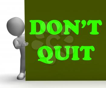 Dont Quit Sign Showing Motivation Success And Determination