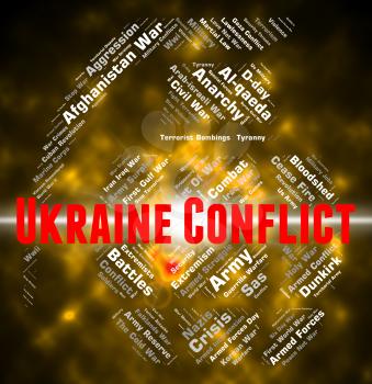 Ukraine Conflict Representing Confrontation Wars And Hostilities