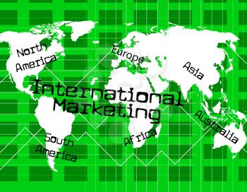 International Marketing Meaning Across The Globe And Promotions Worldwide