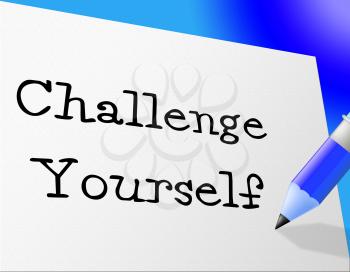 Challenge Yourself Indicating Determination Achievement And Determined
